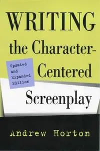 Writing the Character-Centered Screenplay