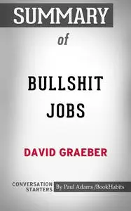 «Summary of Bullshit Jobs: A Theory» by Paul Adams