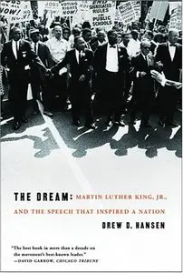 Drew Hansen - The Dream: Martin Luther King, Jr., and the Speech that Inspired a Nation