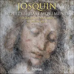 Stephen Rice, The Brabant Ensemble - Josquin: Motets & Mass Movements (2021)