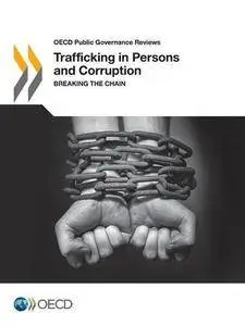 Trafficking in Persons and Corruption: Breaking the Chain