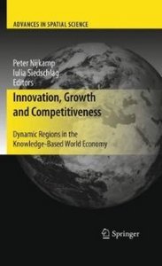 Innovation, Growth and Competitiveness: Dynamic Regions in the Knowledge-Based World Economy (repost)