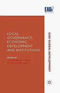 Local Governance, Economic Development and Institutions (EADI Global Development Series)