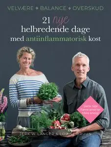 «21 nye helbredende dage med antiinflammatorisk kost» by Louise Bruun,Jerk W. Langer