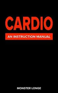 CARDIO: An Instruction Manual