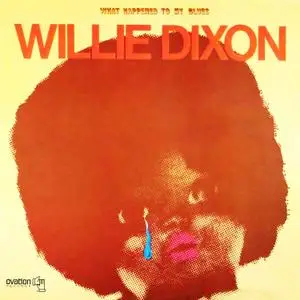 Willie Dixon - What Happened to My Blues (1976/2022) [Official Digital Download 24/96]