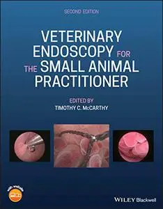 Veterinary Endoscopy for the Small Animal Practitioner, Second Edition