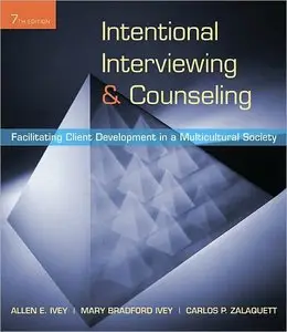 Intentional Interviewing and Counseling: Facilitating Client Development in a Multicultural Society, 7th Edition (repost)