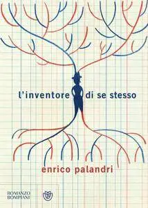 Enrico Palandri - L'inventore di se stesso