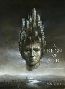 «A Reign of Steel» by Morgan Rice