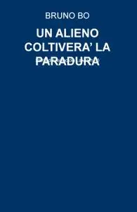 UN ALIENO COLTIVERA’ LA PARADURA