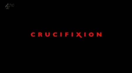 Channel 4 - Crucifixion (2012)