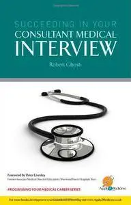 Succeeding in Your Consultant Medical Interview