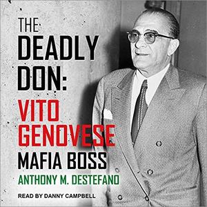 The Deadly Don: Vito Genovese, Mafia Boss [Audiobook]