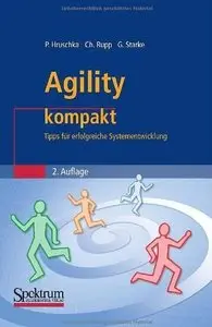 Agility Kompakt: Tipps fur erfolgreiche Systementwicklung (Auflage: 2) [Repost]