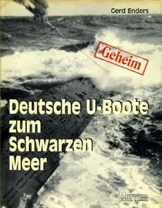 Deutsche U-Boote zum Schwarzen Meer 1942-1944: eine Reise ohne Wiederkehr