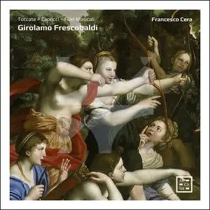 Francesco Cera - Girolamo Frescobaldi: Toccate, Capricci, Fiori Musicali [7CDs] (2019)