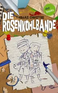 Die Rosenkohlbande