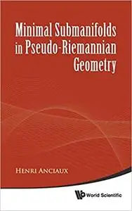 Minimal Submanifolds in Pseudo-riemannian Geometry