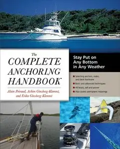 The Complete Anchoring Handbook: Stay Put on Any Bottom in Any Weather [Repost]