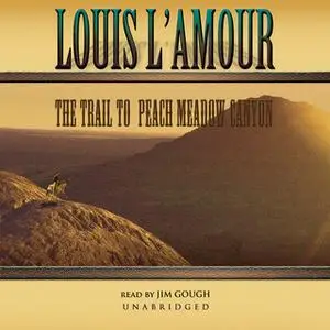 «The Trail to Peach Meadow Canyon» by Louis L’Amour