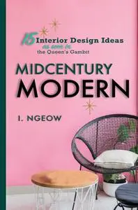 Midcentury Modern: 15 Interior Design Ideas: (as seen in the Queen's Gambit) (Architecture and Interior Design)