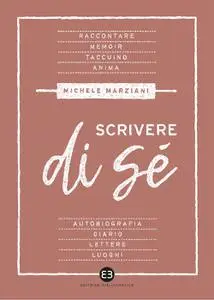 Michele Marziani - Scrivere di sé