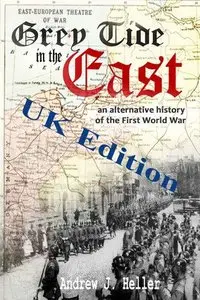 Grey Tide In The East - Andrew J. Heller 