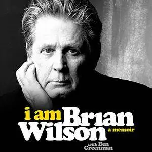 I Am Brian Wilson: A Memoir [Audiobook]