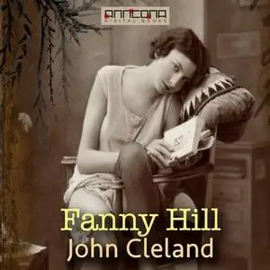 «Fanny Hill - Memoirs of a Woman of Pleasure» by John Cleland