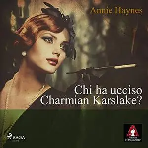 «Chi ha ucciso Charmian Karslake» by Annie Haynes, Marina Grassini