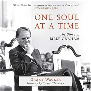 One Soul at a Time: The Story of Billy Graham [Audiobook]