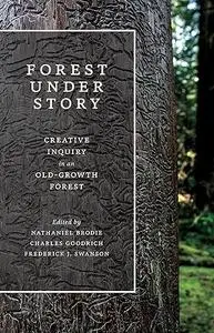 Forest Under Story: Creative Inquiry in an Old-Growth Forest (Repost)