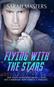 «Flying with the Stars» by Sarah Masters