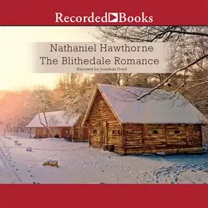 «The Blithedale Romance» by Nathaniel Hawthorne,Rebecca Cantrell