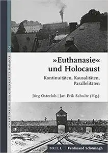 "Euthanasie" und Holocaust-Kontinuitäten, Kausalitäten, Parallelitäten