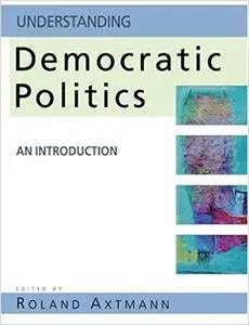 Understanding Democratic Politics: An Introduction (Repost)