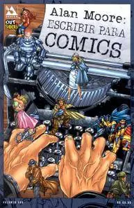 Alan Moore: Escribir Para Cómics - Volumen 1 (Writing For Comics)
