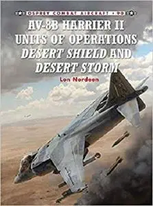 AV-8B Harrier II Units of Operations Desert Shield and Desert Storm (Combat Aircraft) [Repost]