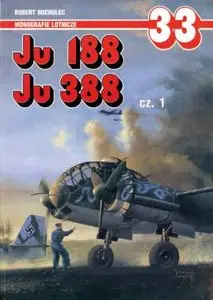 Ju 188, Ju 388 cz.1 (Monografie Lotnicze 33)