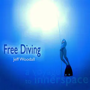 Jeff Woodall - Free Diving (2007)