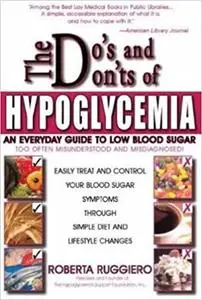 Do's and Don'ts of Hypoglycemia: An Everyday Guide to Low Blood Sugar