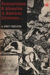 Sidney Finkelstein, "Existentialism and Alienation in American Literature"