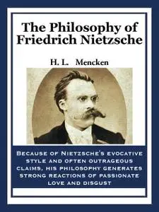 «The Philosophy of Friedrich Nietzsche» by H.L.Mencken