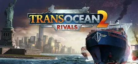 TransOcean 2: Rivals (2016)