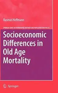 Socioeconomic Differences in Old Age Mortality (The Springer Series on Demographic Methods and Population Analysis)