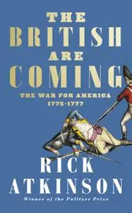 The British Are Coming: The War for America, Lexington to Princeton, 1775-1777, UK Edition