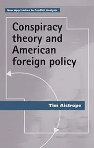 Conspiracy theory and American foreign policy