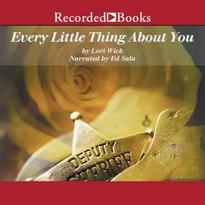 «Every Little Thing About You» by Lori Wick