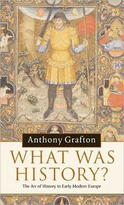 What was History?: The Art of History in Early Modern Europe (repost)